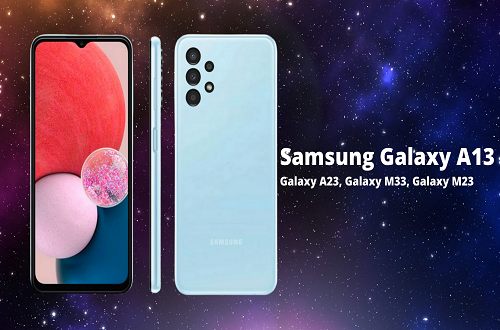 Samsung Galaxy A13, Galaxy A23, Galaxy M33, Galaxy M23 launch date and price
