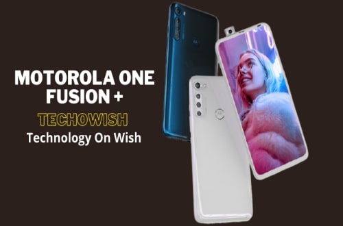 Motorola One Fusion Plus Launch Date, Specs, And Price in India